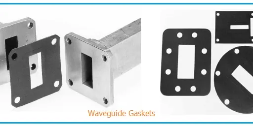 Waveguide Gaskets: Types, Features & Selection